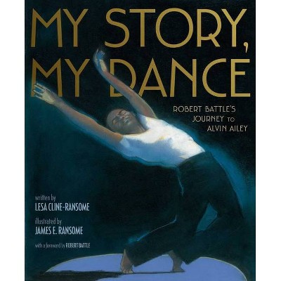 My Story, My Dance - by  Lesa Cline-Ransome (Hardcover)