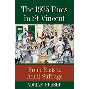 The 1935 Riots in St Vincent - by  Adrian Fraser (Paperback) - 1 of 1
