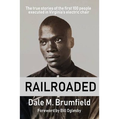 Railroaded - by  Dale M Brumfield (Paperback)