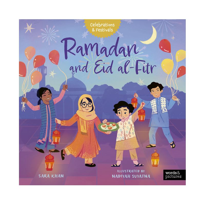 Ramadan and Eid Al-Fitr - (Celebrations & Festivals) by  Sara Khan (Hardcover), 1 of 2
