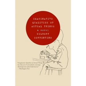 Imaginative Qualities of Actual Things - (American Literature) by  Gilbert Sorrentino (Paperback) - 1 of 1
