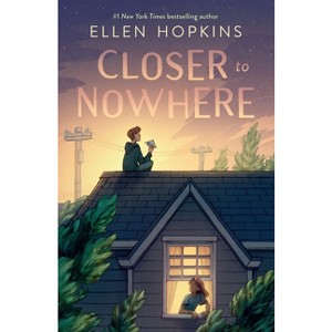 Closer to Nowhere - by  Ellen Hopkins (Paperback) - 1 of 1