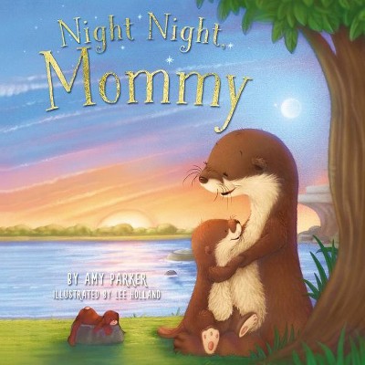 Night Night, Mommy - by  Amy Parker (Board Book)