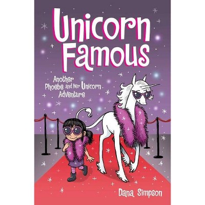 Unicorn Famous, Volume 13 - (Phoebe and Her Unicorn) by Dana Simpson (Paperback)