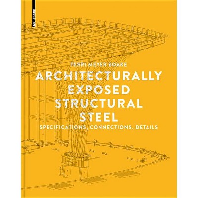 Architecturally Exposed Structural Steel - by  Terri Meyer Boake (Paperback)