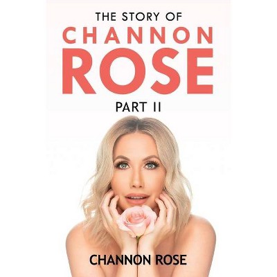 The Story of Channon Rose Part 2 - (Paperback)