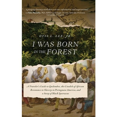 I Was Born in the Forest - by Otis L Lee