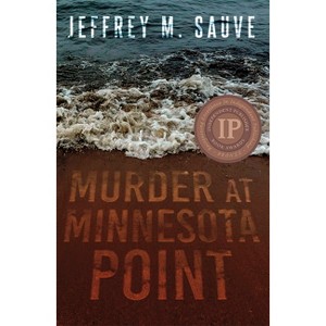 Murder at Minnesota Point - by  Jeffrey M Sauve (Paperback) - 1 of 1