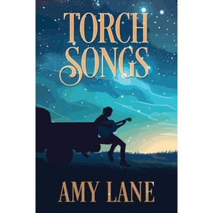 Torch Songs - (Bonfires) by  Amy Lane (Paperback) - 1 of 1