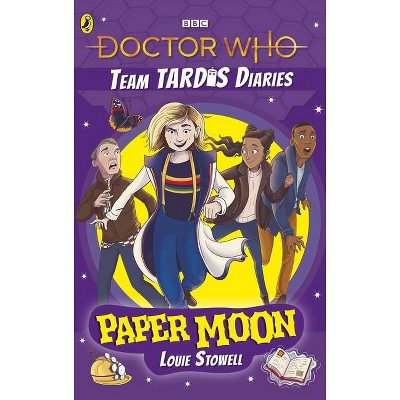 Doctor Who the Team Tardis Diaries: Paper Moon - by  Louie Stowell (Paperback)