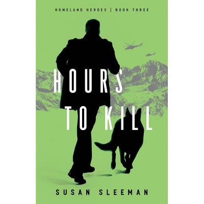 Hours to Kill - by  Susan Sleeman (Hardcover)