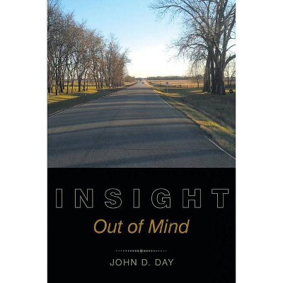 Insight - by  John D Day (Paperback)