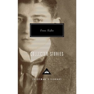 Collected Stories of Franz Kafka - (Everyman's Library Contemporary Classics) (Hardcover) - 1 of 1