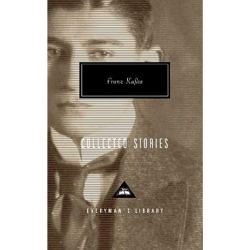 Collected Stories of Franz Kafka - (Everyman's Library Contemporary Classics) (Hardcover)