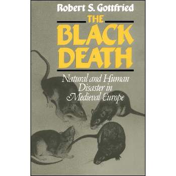 The Black Death - (World History Series) by  Robert S Gottfried (Paperback)