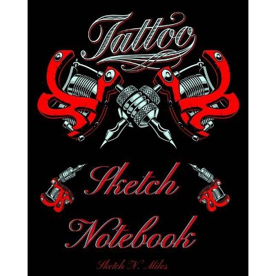 Tattoo Sketch Notebook - by  Sketch N Miles (Paperback)