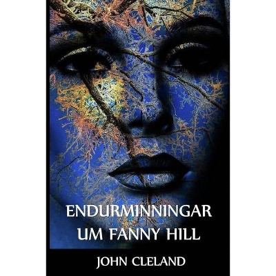 Endurminningar um Fanny Hill - by  John Cleland (Paperback)