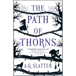 Path of Thorns - by  A G Slatter (Paperback)