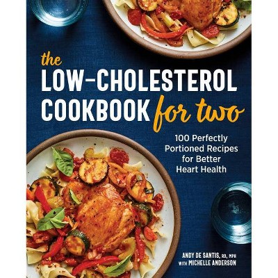 The Low-Cholesterol Cookbook for Two - by  Andy de Santis & Michelle Anderson (Paperback)