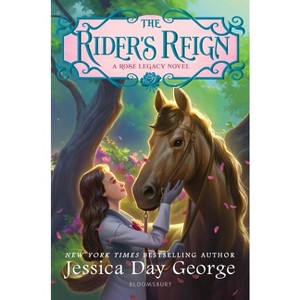 The Rider's Reign - (Rose Legacy) by  Jessica Day George (Hardcover) - 1 of 1