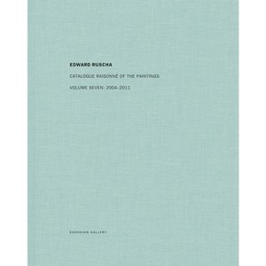 Ed Ruscha: Catalogue Raisonné of the Paintings, Volume Seven - by ...