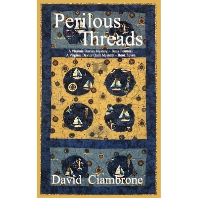 Perilous Threads - by  David Ciambrone (Paperback)