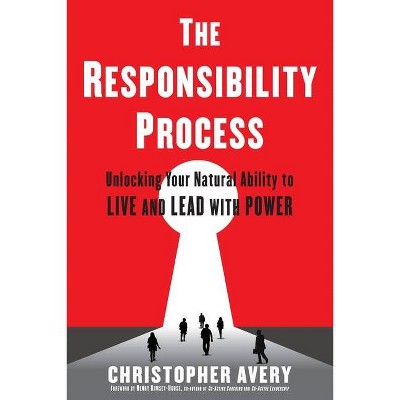 The Responsibility Process - by  Christopher Avery (Paperback)