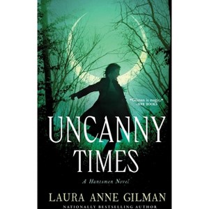 Uncanny Times - (Huntsmen) by  Laura Anne Gilman (Paperback) - 1 of 1