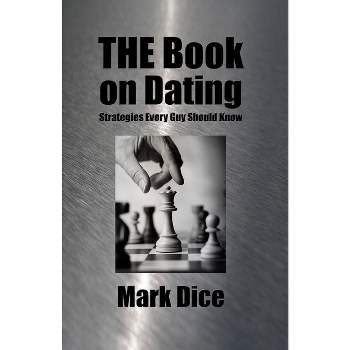 THE Book on Dating - by  Mark Dice (Paperback)