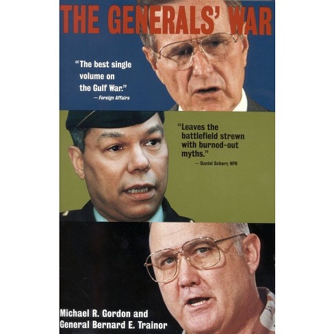 The Generals' War - by  Michael R Gordon & Bernard E Trainor (Paperback) - image 1 of 1