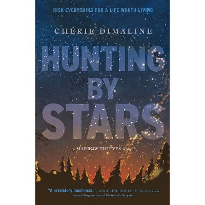 Hunting by Stars (a Marrow Thieves Novel) - (The Marrow Thieves) by  Cherie Dimaline (Hardcover)