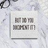 The Office Gifts Desk Decor But Did You Document It Wooden Box Sign Funny Office Boss Gifts - 2 of 4
