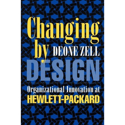 Changing by Design - by  Deone Zell (Paperback)