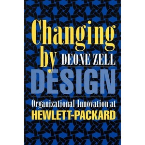 Changing by Design - by  Deone Zell (Paperback) - 1 of 1