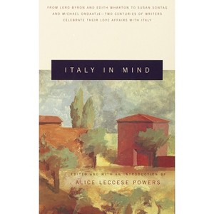 Italy in Mind - (Vintage Departures) by  Alice Leccese Powers (Paperback) - 1 of 1