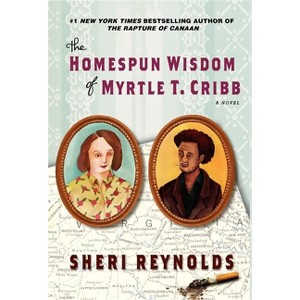 The Homespun Wisdom of Myrtle T. Cribb - by  Sheri Reynolds (Paperback) - 1 of 1