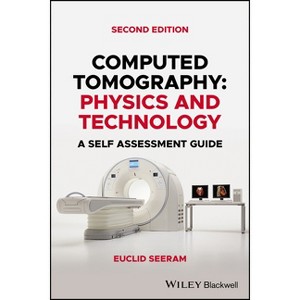 Computed Tomography - 2nd Edition by  Euclid Seeram (Paperback) - 1 of 1