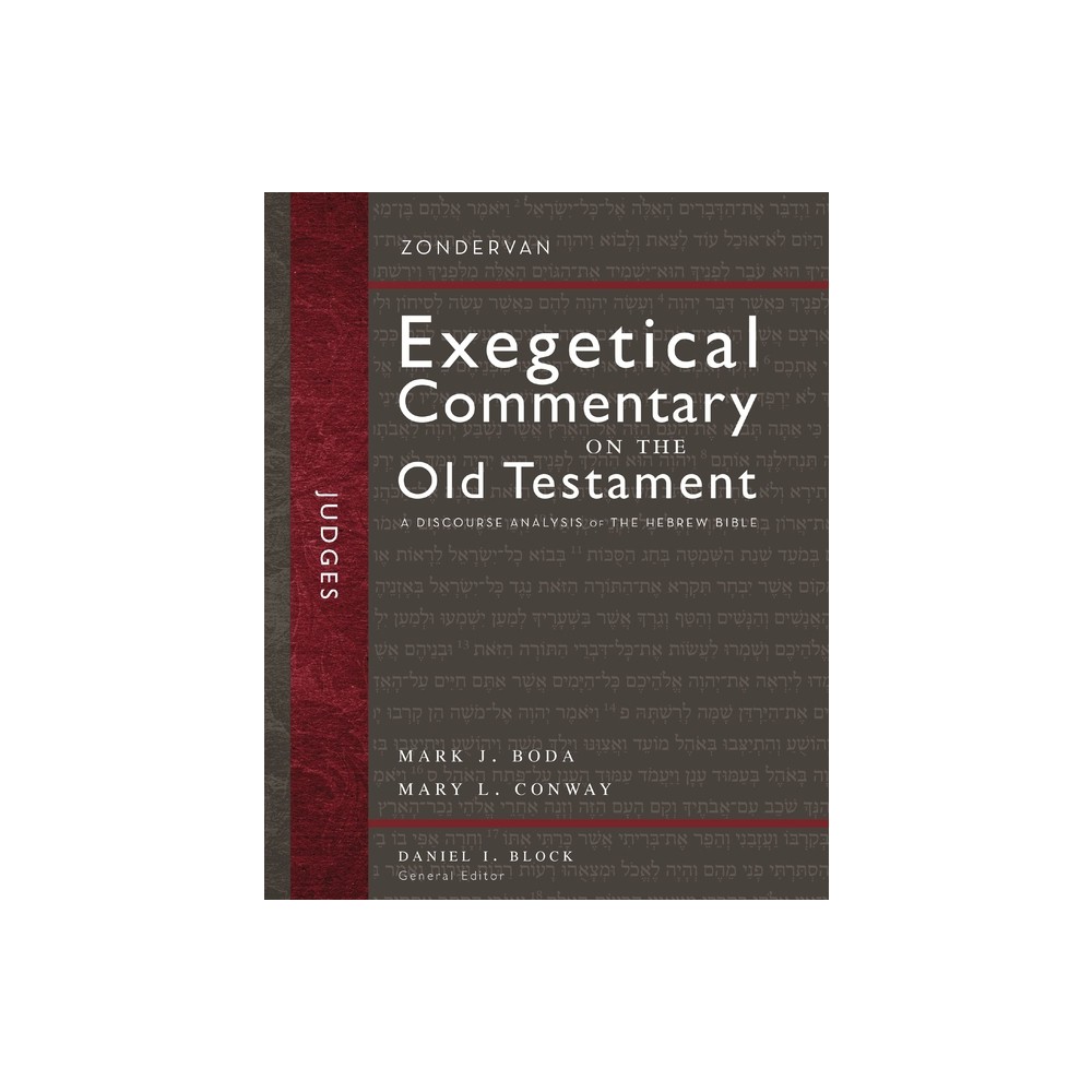 Judges - (Zondervan Exegetical Commentary on the Old Testament) by Mark J Boda & Mary Conway (Hardcover)