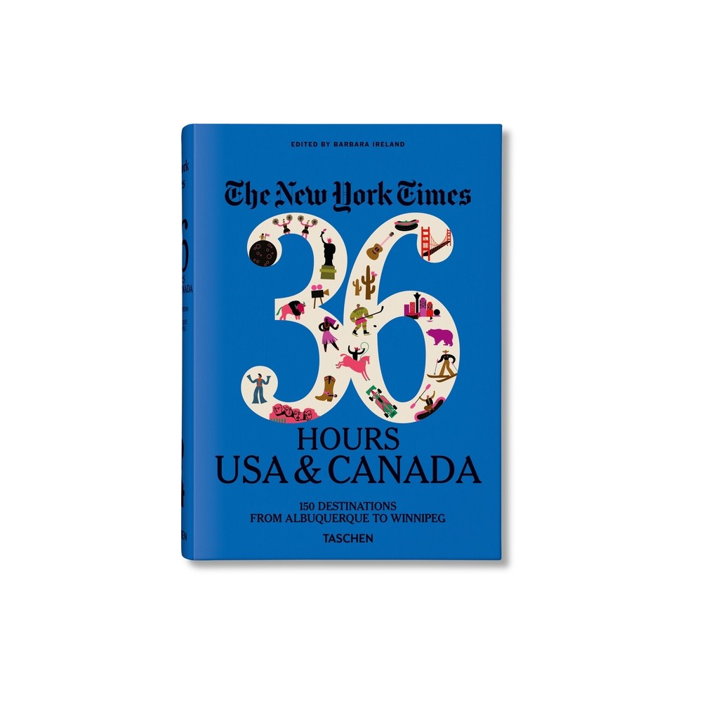 The New York Times 36 Hours. USA & Canada. 3rd Edition - by Barbara Ireland (Hardcover)