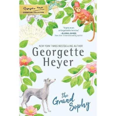 The Grand Sophy - (Georgette Heyer Signature Collection) by  Georgette Heyer (Paperback)