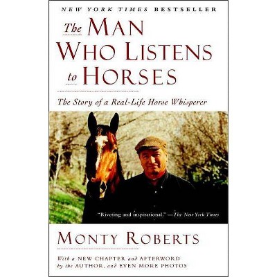 The Man Who Listens to Horses - by  Monty Roberts (Paperback)