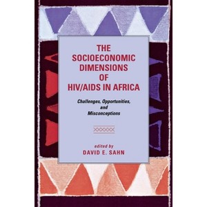 The Socioeconomic Dimensions of HIV/AIDS in Africa - by  David E Sahn (Paperback) - 1 of 1