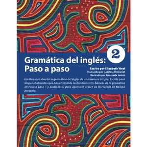 Gramática del inglés - by  Gabriela Urricariet & Elizabeth Weal & Anastasia Ionkin (Paperback) - 1 of 1