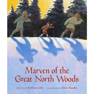 Marven of the Great North Woods - by  Kathryn Lasky (Paperback) - 1 of 1