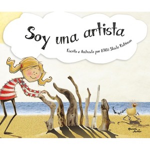 Soy Una Artista / I Am an Artist - by  Nikki Slade Robinson (Hardcover) - 1 of 1