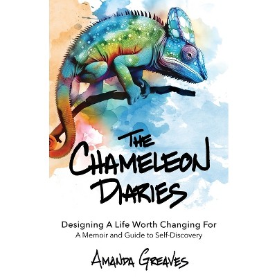 The Chameleon Diaries - by  Amanda Greaves (Paperback)