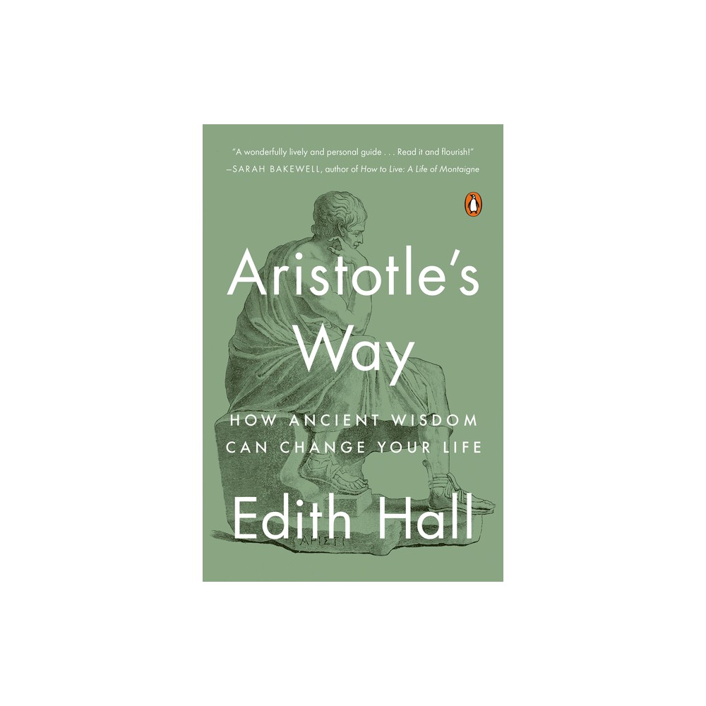 Aristotles Way - by Edith Hall (Paperback)