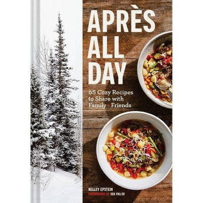 Apres All Day - by  Kelley Epstein (Hardcover)