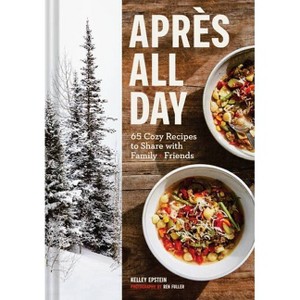 Après All Day - by  Kelley Epstein (Hardcover) - 1 of 1