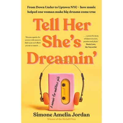 Tell Her She's Dreamin' - by  Simone Amelia Jordan (Paperback)